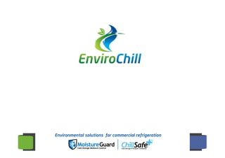 Environmental solutions for commercial refrigeration
 
