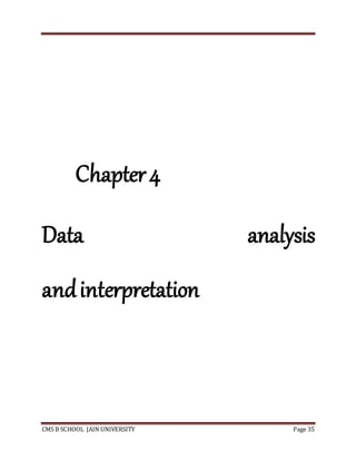 CMS B SCHOOL JAIN UNIVERSITY Page 35
Chapter4
Data analysis
andinterpretation
 