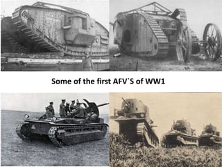 Some of the first AFV`S of WW1
 