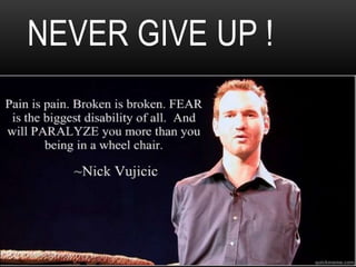 NEVER GIVE UP !
 