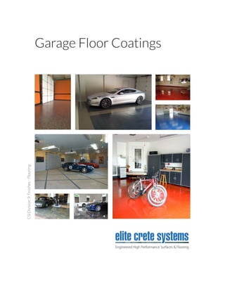 Garage Floor Coatings
CSIDivision9:Finishes-Flooring
Engineered High Performance Surfaces & Flooring
 
