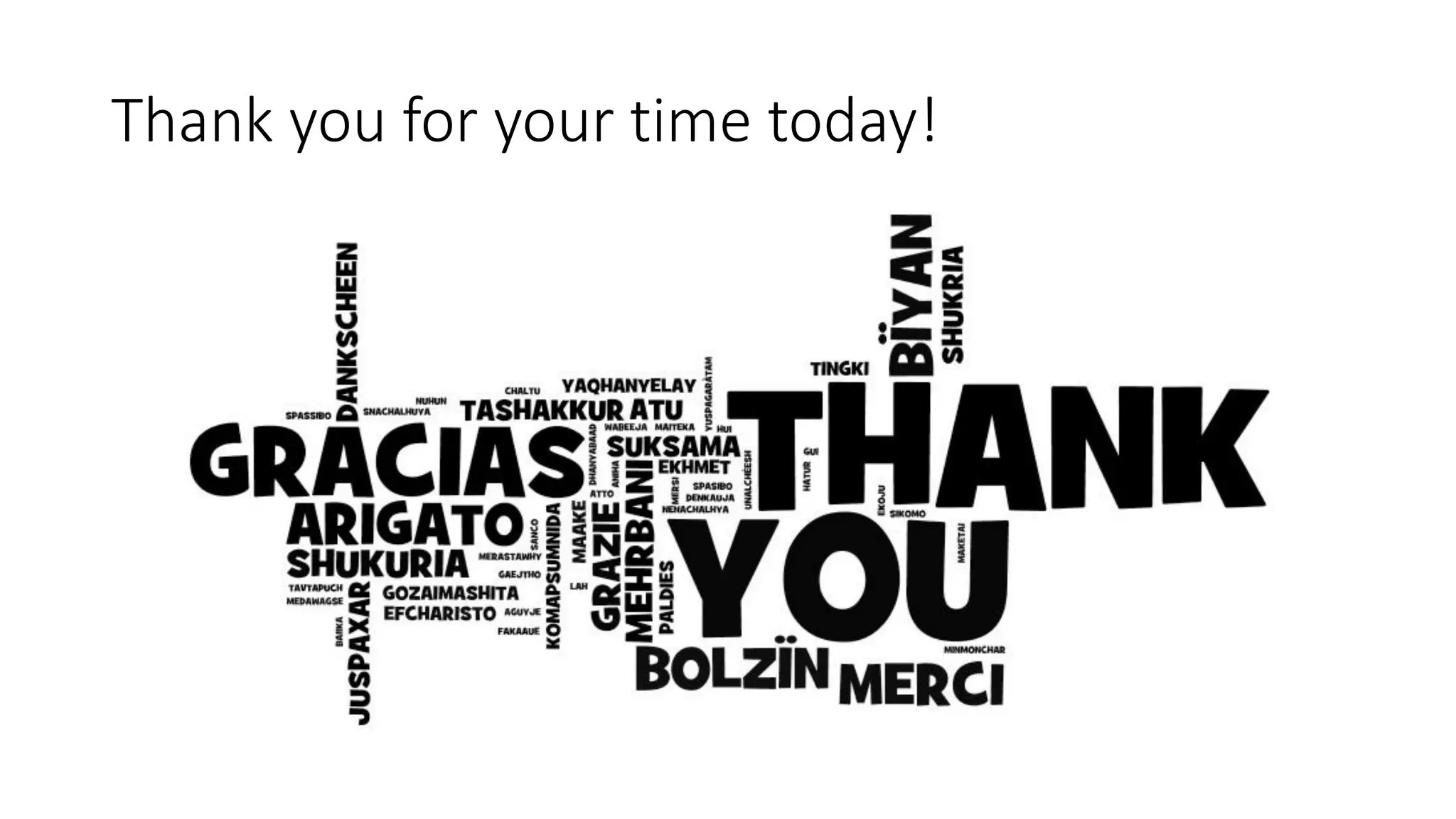 Thank you for your time today!
 