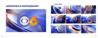CBS6 RICHMOND © 2015 CBS6 RICHMOND © 201550 51
ANIMATION & PHOTOGRAPHY
SHOW OPENS
 