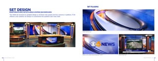 CBS6 RICHMOND © 2015 CBS6 RICHMOND © 201590 91
SET DESIGNMONITORS/STUDIO SETS/PLASMA/LOOPING BACKGROUNDS
The CBS6 set received an updated design on all three main panels and four columns. In addition, TCW
offered a new weather set design to compliment the updated main news desk.
SET PLASMA
WEATHER SETDESK LED CBS6 NEWS BRAND LOOP
MAIN NEWS SET
 