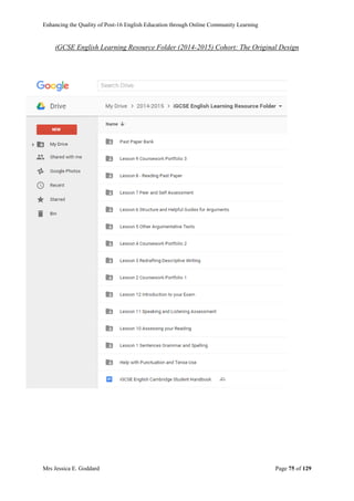 Enhancing the Quality of Post-16 English Education through Online Community Learning
Mrs Jessica E. Goddard Page 75 of 129
iGCSE English Learning Resource Folder (2014-2015) Cohort: The Original Design
 