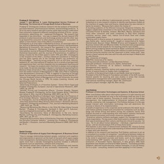 9
punishment can be effective if administered correctly.” Recently, Daniel
embarked on a new research initiative to identify new business models at
the interface of supply chain and finance. Asked about his new interest in
banks he answers: “Because that’s where the money is!”
A founding academic of the Efficient Consumer Response Initiative, the
biggest collaborative movement in the world, Daniel has researched and
consulted Procter & Gamble, Unilever, Wal-Mart, Migros, Sainsbury and
many other consumer and retail companies to help them improve
customer service, lower cost, reduce out-of-stock level and create
sustainable supply chains.
“Working with a diverse group of students or executives is what I love”
says Daniel who - before joining IE - taught or researched at St. Gallen
(Switzerland), Bocconi (Italy), INSEAD (France and Singapore), London
Business School (UK) and Wharton (USA). He directed many programmes
and received several awards for his teaching and his case studies.
Before joining academia Daniel worked for Bayer Leverkusen and AGFA in
Germany and the US. “Collaborating with industry to solve burning issues
and then bring the solution into the classroom is what I enjoy most” says
Daniel a Swiss national who lives with his wife and two boys in Madrid and
at Lake Geneva.
MSc, University of Cologne.
DBA/PhD, University of St. Gallen.
Visiting associate professor, London Business School.
Associate professor, University of St. Gallen, Switzerland.
Vice-Director, University of St Gallen’s Institutes of Technology
Management and Logistics.
Research interests: retailing, fashion and supply chain management
Author of several books on supply chain management
Co-author of the benchmark study on worldwide retail out of stocks
President of the ECR Research Foundation and editor of the ECR Journal.
Several awards for teaching and case studies in areas that include
collaborative management and sustainable supply chains
International marketing manager, Bayer AG, Leverkusen.
Logistics project manager, Agfa AG, New Jersey.
José Estéves
Professor of Information Technologies and Systems, IE Business School
When José Estéves talks about information systems it is with intensity and
a passion that is founded not only in the technology itself but also in the
human side of these systems. Focusing on areas such as knowledge
management, the implementation of enterprise systems and, more
recently, enterprise risk management, Prof Estéves believes it is the way
people interact with information technology that will determine the
success or failure of its implementation.
A wealth of experience in the corporate world underpins this belief. As an
information systems analyst and consultant for companies such as Ciba-
Geigy and Sonae Group and before joining the academic world, Prof
Estéves focused on understanding how information systems interacted
with business processes and human resources management.
“Enterprise systems software packages support the management of the
whole organisation. The big issue is that these systems change companies,
their way of working and their culture, and they are critical to success,” he
says. “So it’s all about human behaviour - individual, organisational and
social - and we should analyze IT/IS at these three levels.”
Prof Esteves is also chair of eGovernment Software AG- Alianza Sumaq
which focus on the analysis and understanding of eGovernment initiatives
in Spain and Latin America.
In addition to his research and teaching, Prof Estéves continues to act as
a consultant to a number of companies - something he believes makes an
important contribution to his academic activities. And his theories continue
to be aired in prominent journals and books, such as his chapter on
Understanding ERP Systems Implementation in a Higher Education
Institution: A Grounded Theory Approach, in Idea group’s 2004 book
Qualitative Case Studies on Enterprise Wide Systems. “Consulting provides
fieldwork, data and results because, without examples, it’s all just theory.
So it’s a cycle - consulting, research and then applying it in the classes.”
Pradeep K. Chintagunta
Joseph T. and Bernice S. Lewis Distinguished Service Professor of
Marketing, The University of Chicago Booth School of Business
Pradeep K. Chintagunta conducts research into the analysis of household
purchase behavior, pharmaceutical markets, and technology products. “A
lot of my early research was with scanner panel data trying to understand
how consumers respond to different marketing activities of firms - prices,
promotions, advertising, etc.,” explained Chintagunta. “My research has
expanded in two directions - one was to expand the domain beyond CPG
products to pharmaceuticals and technology products and the other was
to go beyond the consumer to other players in the broader ‘ecosystem’ to
obtain a more holistic view of the effects of marketing.”
Chintagunta is an area editor of Marketing Science, an associate editor of
the Journal of Marketing Research, Management Science, and Quantitative
Marketing & Economics. His research has appeared in the Journal of
Marketing Research, Marketing Science, Management Science, the
International Journal of Research Marketing, the Journal of the American
Statistical Association, and the Journal of Econometrics. In addition to
being a finalist for the O'Dell award in both 1996 and 2001, Chintagunta
is the recipient of the Hillel J. Einhorn Award for Excellence in Teaching
and has been named one of the Chicago Booth’s top professors by
BusinessWeek. “Teaching across programs such as full-time, evening,
weekend, XP, and international XP exposes me to a variety of perspectives
and experiences that I can then integrate into my subsequent teaching and
research.” He hopes his students learn that there is always more progress
to be made. He earned a bachelor’s degree in mechanical engineering from
Banaras Hindu University in 1984, a postgraduate diploma in management
from the Indian Institute of Management in 1986, and a PhD in marketing
from Northwestern University in 1990. In addition to teaching at Chicago
Booth, he has taught courses at the Harvard Business School and the S.C.
Johnson Graduate School of Management at Cornell University. He joined
the Chicago Booth faculty in 1995. He enjoys traveling, movies, and
spending time with his family.
Selected Publications:
“Advertising Strategies in a Franchise System.” Simon Pierre Sigué and
Pradeep Chintagunta; European Journal of Operational Research, 2009,
198(2), pp. 655-65.
“Retailer Pricing and Competitive Effects.” Praveen Kopalle, Dipayan
Biswas, Pradeep K. Chintagunta, Jia Fan, Koen Pauwels, Brian T. Ratchford
and James A. Sills; Journal of Retailing, 2009, 85(1), pp. 56-70.
“Quantifying the Benefits of Individual-Level Targeting in the Presence of
Firm Strategic Behavior.” Xiaojing Dong, Puneet Manchanda and Pradeep
K. Chintagunta; Journal of Marketing Research , 2009, 46(2), pp. 207-21.
“How Does Assortment Affect Grocery Store Choice?” Richard A. Briesch,
Pradeep K. Chintagunta and Edward J. Fox; Journal of Marketing Research
, 2009, 46(2), pp. 176-89.
“Measuring Marketing-Mix Effects in the 32/64 Bit Video-Game Console
Market.” Pradeep K. Chintagunta, Harikesh S. Nair and R. Sukumar;
Journal of Applied Econometrics, 2009, 24(3), pp. 421-45.
“Quantifying the Economic Value of Warranties in the U.S. Server
Market.”Junhong Chu and Pradeep K. Chintagunta; Marketing Science,
2009, 28(1), pp. 99-121.
“Assessing the Economic Value of Distribution Channels: An Application to
the Personal Computer Industry.” Junhong Chu, Pradeep K. Chintagunta
and Naufel J. Vilcassim; Journal of Marketing Research (JMR), 2007, 44(1),
pp. 29-41.
Daniel Corsten
Professor of Operations & Supply Chain Management, IE Business School
“How to manage relationships between people, customers and suppliers
and organizations in general is at the heart of my work which spans supply
chain management, marketing and more recently finance” says Daniel who
spent more than a decade investigating business models in different
industries such as automotive, software and computers.
“My research shows that collaboration, trust, commitment and rewards
are the magic ingredients of any successful relationship – but even
Global Senior Management Program 2015
www.globalsmp.com
 