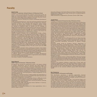 10
Gareth Jones
Professor of Leadership, Visiting Professor of IE Business School
Gareth’s career has spanned both the academic and business worlds. He
began as a University academic in Economic and Social Studies at the
University of East Anglia before moving to the London Business School,
where he joined the Organisational Behaviour Group.
During this period he directed the School’s Accelerated Development
Programme.
At this point the attractions of a “real” job in business proved too great and
he joined Polygram, then the worlds largest recorded music company.
Appointed as Senior Vice President for Polygram’s global human
resources, his responsibilities covered more than thirty countries. In 1996
he reverted to academia when he became the BT Professor of
Organisational Development at Henley where he also served on the Board
of Governors. His most recent job was as Director of Human Resources
and Internal Communications at the BBC. He is currently Visiting Professor
at the IE Business School in Madrid and a Fellow of the Centre for
Management Development at London Business School.
Gareth’s research interests are in organizational design, culture,
leadership and change. He has published several books, including “The
Character of a Corporation: How Your Culture Can Make or Break Your
Business” co-authored with Rob Goffee and most recently, “Why Should
Anyone Be Led by You?”, also with Rob Goffee, and published by Harvard
Business School Press in February 2006. This latest leadership title was
based on an article of the same name which won the prestigious McKinsey
Award for the best article in HBR in 2001. The theme of authenticity was
developed in another HBR article, “Managing Authenticity” which appeared
in the December 2005 issue. Their latest article, “Leading Clever People”
appeared in the March issue of HBR and deals with the special challenges
of leading in the knowledge economy. This was runner-up for the 2008
McKinsey Award.
Gareth’s and Rob’s new book “Clever; leading your smartest, most creative
people” will be published by Harvard Business School Press in September
2009. Other articles have appeared in the European Management Journal,
in Human Relations and in the Harvard Business Review. Gareth serves on
the Editorial Advisory Board of People Management Magazine.
In addition, Gareth is a founding partner of Creative Management
Associates (CMA) a consultancy focused on organisations where creativity
is a source of competitive strength.
He is also a Trustee of The Work Foundation.
Daniel Mayoral
GSMP Program Orchestrator, IE Business School
Mr Mayoral has focused his professional career in all aspects related
to people’s development; and the elements that allow people and
organizations to be more effective in personal relationships. After four
years working in several consultancy projects at Accenture, he starts
leading the Development Area in Agilent Technologies (Hewlett Packard).
Daniel has participated in all aspects of organizational development, such
as: creating training plans, development of training courses, competencies
evaluation, mentoring / coaching programs, change management, on-line
tools development, etc.
Nowadays he is working focusing in helping people and organizations in
the development of tools and training programs that allows personal and
professional development, in his own firm.
Daniel starts collaborating with IE Business School in 2005 and actually
takes part in several programs related with management abilities.
Areas of research: Leadership, Teamwork, Commercial abilities, Coaching,
Personal Strategy, Communication.
Academic training: MBA, IESE Business School. Bachelor in Sciences,
Universidad Complutense de Madrid.
Teaching and research experience:
Responsible of developing programs for many organizations, from a
diverse range of sectors.
Associate professor in the Human Resources Area in IE Business School.
Collaboration in MBA programs, open courses and in-company programs.
Professional experience:
PDM Consultores en Organización y Personas: Partner. 2002-Today.
Joseph Pistrui
Professor of Corporate Entrepreneurship, IE Business School
Joseph Pistrui is the Associate Dean for Executive Education at IE Business
School (Instituto de Empresa) based in Madrid, Spain. Additionally, Joseph
is the founder and Executive Director of the Corporate Learning Group, and
is a professor of the Department of Entrepreneurial Studies at IE Business
School. Joseph is also a Visiting Fellow at the London School of Economics
and Political Sciences, where he lectures and researches issues related to
new enterprise formation as part of the LSE’s Department of Management.
Finally, Joseph is a member of the Duke Corporate Education Global
Learning Resource Network and serves as a subject-matter expert for
custom executive education programs for Duke clients. Across his career
Joseph has worked as an educator/advisor to companies including
Amadeus, AstraZeneca, BBVA, Bosch, BT, DT, HSBC, Microsoft, ONA
Group, PGS, Rio Tinto, Royal Dutch Shell, Siemens, Thomson Reuters,
Unilever, Vestas, and others.
Most recently, Joseph served as Managing Director for Duke Corporate
Education, based in London. In this capacity he worked with Fortune 100
companies to diagnose strategic business challenges and to design and
deliver customized educational interventions to advance strategy
execution.
Previously Joseph served as Academic Director, Department of
Entrepreneurial Studies, at IE Business School, in Madrid, Spain. During
this period Joseph redesigned the department’s curriculum and taught
courses in New Venture Creation, Corporate Venturing, Family Business
Venturing, Entrepreneurial Finance and Social Entrepreneurship.
Additionally, Joseph served as a Research Associate with the Institute for
Family Enterprising at Babson College, Boston, USA, and for the
Enterprising Families Initiative at The Wharton School, University of
Pennsylvania, USA. Finally, Joseph was a Visiting Lecturer in Strategic
Management and Entrepreneurship at Universita’ Bocconi, in Milan, Italy,
and a Guest Lecturer at the Budapest University of Economics Sciences,
Budapest, Hungary.
Joseph Pistrui earned a Doctor of Philosophy (PhD) in Business Strategy
at the Universidad Autonoma de Barcelona. Additionally, he holds a Master
of Arts in Liberal Studies from DePaul University and a Bachelor of Science
in Business Administration from Ferris State University, both US based
institutions.
Previous to his academic endeavors Joseph had a 15 year sales and
marketing management career in the consumer products industry, mostly
with Bristol-Myers Squibb in the US (1985-1995). In this capacity Joseph
held a number of roles in Sales Management, Marketing and Key Account
Management for the consumer products group within Bristol-Myers
Squibb.
Ram Shivakumar
Clinical Professor of Economics and Strategy
Ram Shivakumar specializes in industrial organization, financial
economics, and corporate strategy. His research has appeared in the
Journal of International Economics, the Canadian Journal of Economics,
and the Journal of Industrial Economics.
In describing his courses, Shivakumar says, “I try to do four things in my
courses. The first is to try to instill a passion & energy in my students for
the subject matter. Second, I place a premium on intuition and first
principles since these are, for the most part, the only things that students
remember long after the course is done. Third, my courses force students
to relate the text-book world to the real world, to recognize the limits of
text-book models and to be comfortable with moving back and forth from
the text-book world to the real-world. And fourth, my courses encourage
Faculty
 