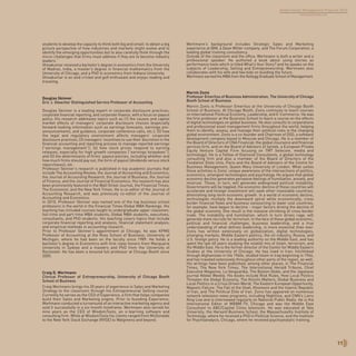 11
students to develop the capacity to think both big and small: to obtain a big
picture perspective of how industries and markets might evolve and to
identify the emerging opportunities but to also carefully think through the
micro-challenges that firms must address if they are to become industry
leaders.”
Shivakumar received a bachelor’s degree in economics from the University
of Madras, India, a master’s degree in financial mathematics from the
University of Chicago, and a PhD in economics from Indiana University.
Shivakumar is an avid cricket and golf enthusiast and enjoys reading and
traveling.
Douglas Skinner
Eric J. Gleacher Distinguished Service Professor of Accounting
Douglas Skinner is a leading expert in corporate disclosure practices,
corporate financial reporting, and corporate finance, with a focus on payout
policy. His research addresses topics such as (1) the causes and capital
market effects of managers’ corporate disclosure choices (especially
forward-looking information such as earnings forecasts, earnings pre-
announcements, and guidance, corporate conference calls, etc.); (2) how
the legal and regulatory environment affects managers’ corporate
disclosure practices; (3) managers' incentives to use their discretion in the
financial accounting and reporting process to manage reported earnings
(“earnings management”); (4) how stock prices respond to earning
releases, especially for high growth companies (“earnings torpedoes”);
and (5) the determinants of firms' payout policies, including whether and
how much firms should pay out, the form of payout (dividends versus stock
repurchases), etc.
Professor Skinner’s research is published in top academic journals that
include The Accounting Review, the Journal of Accounting and Economics,
the Journal of Accounting Research, the Journal of Business, the Journal
of Finance, and the Journal of Financial Economics. His research has also
been prominently featured in the Wall Street Journal, the Financial Times,
The Economist, and the New York Times. He is co-editor of the Journal of
Accounting Research, and was previously co-editor of the Journal of
Accounting and Economics.
In 2010, Professor Skinner was named one of the top business school
professors in the world in the Financial Times Global MBA Rankings. His
teaching has included courses taught to undergraduate upper-classmen,
full-time and part-time MBA students, Global MBA students, executives,
consultants, and PhD students. His teaching covers topics that include
corporate financial reporting and analysis, financial statement analysis,
and empirical methods in accounting research.
Prior to Professor Skinner’s appointment at Chicago, he was KPMG
Professor of Accounting at the Ross School of Business, University of
Michigan, where he had been on the faculty since 1989. He holds a
bachelor's degree in Economics with first class honors from Macquarie
University in Sydney and a masters and PhD from the University of
Rochester. He has been a tenured full professor at Chicago Booth since
2005.
Craig D. Wortmann
Clinical Professor of Entrepreneurship, University of Chicago Booth
School of Business
Craig Wortmann brings his 20 years of experience in Sales and Marketing
Strategy to the classroom through his Entrepreneurial Selling course.
Currently he serves as the CEO of Experience, a firm that helps companies
build their Sales and Marketing engine. Prior to founding Experience,
Wortmann conducted a turnaround of an interactive marketing agency and
sold it successfully in a six-month timeframe. Wortmann also served for
nine years as the CEO of WisdomTools, an e-learning software and
consulting firm. While at WisdomTools his clients ranged from McDonalds
to the New York Stock Exchange (NYSE) to Walgreens and beyond.
Wortmann’s background includes Strategic Sales and Marketing
experience at IBM, a Dean Witter company, and The Forum Corporation, a
leading global training consultancy.
Outside of the classroom and the office, Wortmann is both a writer and a
professional speaker. He authored a book about using stories as
performance tools which is titled What's Your Story? and he speaks on the
subjects of Leadership, Selling and Entrepreneurship. Wortmann also
collaborates with his wife and two kids on building the future.
Wortmann earned his MBA from the Kellogg Graduate School of Management.
Marvin Zonis
Professor Emeritus of Business Administration, The University of Chicago
Booth School of Business
Marvin Zonis is Professor Emeritus at the University of Chicago Booth
School of Business. At Chicago Booth, Zonis continues to teach courses
on International Political Economy, Leadership, and E-Commerce. He was
the first professor at the Business School to teach a course on the effects
of digital technologies on global business. He also consults to corporations
and professional asset management firms throughout the world, helping
them to identify, assess, and manage their political risks in the changing
global environment. Zonis is a co-founder and Chairman of DSD, a software
development company based in Moscow and Chicago. He is a member of
the Board of Directors of CNA Financial, the global insurance and financial
services firm, and on the Board of Advisors of Syntek, a European Private
Equity Venture Capital Firm focusing on TMT (telecom, media and
technology). He is a Fellow of Diamond Consultants, a global technology
consulting firm and also a member of the Board of Directors of the
Fondation Etats Unis, Paris and the Board of Advisers of the Centre for
Business Management, Queen Mary University of London. What unites
these activities is Zonis’ unique awareness of the intersections of politics,
economics, emergent technologies and psychology. He argues that global
economic decline generates pervasive feelings of humiliation, anxiety, and
mistrust. Those, in turn, will generate widespread political instability.
Governments will be toppled, the economic decline of those countries will
accelerate and foreign investment will seek other investable countries,
diminishing long-term economic growth. In a world of economic decline,
technologies multiply the downward spiral while economically, cross
border financial flows and business outsourcing to lower cost countries,
for example, have begun to decline - major factors driving the decline of
the global economy. One result is the massive shrinking of cross border
trade. The instability and humiliation, which in turn drives rage, will
generate more recruits for terrorism. In the face of these global economic,
political and financial challenges, business leadership, and a true
understanding of what defines leadership, is more essential than ever.
Zonis has written extensively on globalization, digital technologies,
emerging markets, Middle Eastern politics, the oil industry, Russia, and
U.S. foreign policy. He is a leading authority on the Middle East, and has
spent the last 40 years studying the volatile mix of Islam, terrorism, and
the Middle East. He is the former director of the Center for Middle Eastern
Studies at the University of Chicago. He has lived in Iran, hitchhiked
through Afghanistan in the 1960s, studied Islam in Iraq beginning in 1964,
and has traveled extensively throughout other parts of the region, as well.
His writings have been published, among other places, in The Financial
Times, The New York Times, The International Herald Tribune, Chief
Executive Magazine, La Vanguardia, The Boston Globe, and the Japanese
journal Nikkei Weekly. His books include Risk Rules, How Local Politics
Threaten the Global Economy, The Kimchi Matters: Global Business and
Local Politics in a Crisis Driven World, The Eastern European Opportunity,
Majestic Failure: The Fall of the Shah, Khomeini and the Islamic Republic
of Iran, and The Political Elite of Iran. Zonis has appeared on numerous
network television news programs, including Nightline, and CNN's Larry
King Live and is interviewed regularly on National Public Radio. He is the
International Editor of WBBM-TV, Chicago and was the Middle East
Consultant to ABC/Capital Cities television. He was educated at Yale
University, the Harvard Business School, the Massachusetts Institute of
Technology, where he received a PhD in Political Science, and the Institute
for Psychoanalysis, Chicago, where he received psychoanalytic training.
Global Senior Management Program 2015
www.globalsmp.com
 