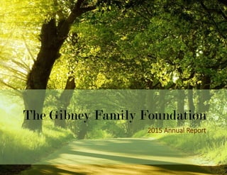The Gibney Family Foundation
2015 Annual Report
 
