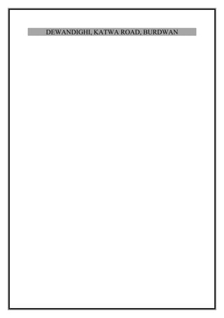 DEWANDIGHI, KATWA ROAD, BURDWAN
 