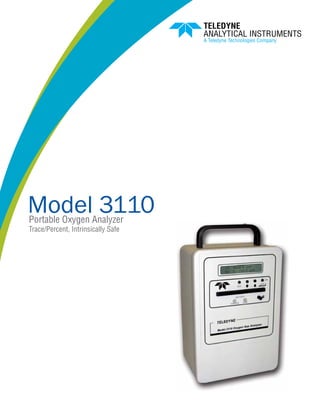 Model 3110Portable Oxygen Analyzer
Trace/Percent, Intrinsically Safe
 