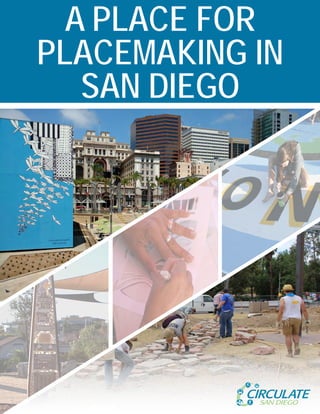 A PLACE FOR
PLACEMAKING IN
SAN DIEGO
 