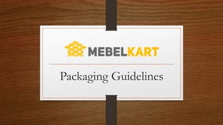 Packaging Guidelines
 