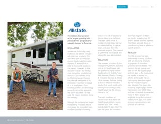 SPIGITENGAGE CUSTOMER SUCCESS BOOK INDUSTRY FINANCIAL SERVICES 11
10 Veridian Credit Union 11 Allstate
The Allstate Corporation
is the largest publicly held
personal lines property and
casualty insurer in America.
CHALLENGE
Allstate was historically a very
traditional, risk averse company
with solid core products. This
didn’t lend itself to employee-
sourced ideation and innovation.
However, it realized that in
order to improve its position in
the market, it needed to drive
disruptive change and develop
more competitive products and
services. It just needed a way
to effectively tap and harness
the collective intelligence of its
employees. It wanted to engage
all of its employees—from
business partners and technology
groups to call center specialists
and claims adjusters—to help
solve the biggest problems facing
the company.
Although the company had begun
incorporating innovation into its
core values, the innovation team
found the practice of meeting
one-on-one with employees to
discuss ideas to be inefficient.
The team came across a
number of great ideas, but had
no established way to capture,
share, and grow them into
actionable projects. They needed
a system that was scalable and
allowed for easy administration.
SOLUTION
“We reviewed a number of idea
management platforms, but what
sold us on SpigitEngage was
the [platform’s] highly intuitive
functionality and flexibility,” said
Matt Manzella, Director, Strategy
& Innovation Services at Allstate.
“As a company that was looking
to find an effective innovation
solution that would enable us to
hit the ground running quickly,
SpigitEngage was the obvious
choice for us.”
The team developed an
ideation event that utilizes the
SpigitEngage platform, known
internally as a “Blitz”, which
typically lasts 10 days. Over the
past two years, the innovation
team has staged 1-3 Blitzes
per month, engaging over 20
distinct Allstate business partners.
The Blitzes generally focus on
crowdsourcing ideas to address a
specific problem.
RESULTS
The Blitz process has been
instrumental in driving a cultural
shift and improving employee
engagement in innovation
processes across Allstate. “The
success that we experienced
early on with the SpigitEngage
platform gave us the reassurance
we needed to expand our
efforts, and ensured that we
had ongoing executive support
for the Innovation Engine,”
says Manzella. Two years after
launching SpigitEngage, Allstate
has received over 2,500 ideas
and has successfully implemented
many of them, ranging from
employee recognition concepts,
mobile phone apps, and claims
process improvements to new
products and services.
 