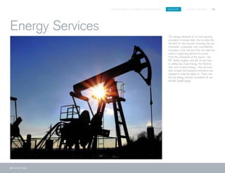 SPIGITENGAGE CUSTOMER SUCCESS BOOK INDUSTRY ENERGY SERVICES 14
15 Scottish Water
The energy demands of our ever-growing
population increases daily. And so does the
demand for new sources of energy that are
renewable, sustainable, and cost-effective.
Innovation is the only fuel that can meet the
world’s burgeoning demand for power.
From the companies at the source—like
BP, Baker Hughes, and GE Oil and Gas—
to utilities like Duke Energy, the National
Grid, and Covanta Energy—they all know
that constant technological innovations are
required to keep the lights on. That’s why
the top energy services companies all use
Mindjet SpigitEngage.
Energy Services
 