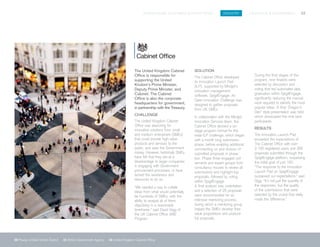 SPIGITENGAGE CUSTOMER SUCCESS BOOK INDUSTRY EDUCATION & GOVERNMENT 22
20 Poway Unified School District 21 British Government Agency 22 United Kingdom Cabinet Office
The United Kingdom Cabinet
Office is responsible for
supporting the United
Kindom’s Prime Minister,
Deputy Prime Minister, and
Cabinet. The Cabinet
Office is also the corporate
headquarters for government,
in partnership with the Treasury.
CHALLENGE
The United Kingdom Cabinet
Office was searching for
innovative solutions from small
and medium enterprises (SMEs)
that could provide high-value
products and services to the
public, and save the Government
money. However, historically SMEs
have felt that they are at a
disadvantage to larger companies
in engaging with Government
procurement processes, or have
lacked the awareness and
resources to do so.
“We needed a way to collate
ideas from what would potentially
be hundreds of SMEs, with the
ability to analyze all of them
objectively in a reasonable
timeframe.” said David Gigg of
the UK Cabinet Office SME
Program.
SOLUTION
The Cabinet Office developed
its Innovation Launch Pad
(ILP), supported by Mindjet’s
innovation management
software, SpigitEngage. An
Open Innovation Challenge was
designed to gather proposals
from UK SMEs.
In collaboration with the Mindjet
Innovation Services team, the
Cabinet Office devised a six-
stage program format for the
initial ILP challenge, which began
with a month long submission
phase, before enabling additional
commenting on and revision of
submitted proposals in phase
two. Phase three engaged civil
servants and expert groups from
consultancy houses to review all
submissions and highlight top
proposals, followed by voting
within SpigitEngage.
A final analysis was undertaken
and a selection of 25 proposals
were recommended for an
intensive mentoring process,
during which a mentoring group
helped the SMEs develop their
value propositions and produce
full proposals.
During the final stages of the
program, nine finalists were
selected by discussion and
voting that fed automated idea
graduation within SpigitEngage,
significantly reducing the manual
work required to identify the most
popular ideas. A final ‘Dragon’s
Den’ style presentation was held,
which showcased the nine best
participants.
RESULTS
The Innovation Launch Pad
exceeded the expectations of
The Cabinet Office with over
2,100 registered users and 355
proposals submitted through the
SpigitEngage platform; surpassing
the initial goal of just 100.
“The response to the Innovation
Launch Pad on SpigitEngage
surpassed our expectations,” said
Gigg. “It’s not just the quantity of
the responses, but the quality
of the submissions that were
selected by the crowd that really
made the difference.”
 