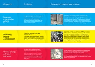 4
Building a better, brighter, more brilliant biogas tank.
German company Borger has traditionally built
biogas tanks out of cement or enamelled,
Zinc-coated or coated-carbon steel. However, they
needed improved corrosion resistance due to the
presence of hydrogen sulphide.
It’s going to get hot inside Terrosol Energy’s
Gemasolar Concentrating Solar Power Plant
in Sevilla, Spain.
This is the world’s first commercial central-tower
heliostat plant. They required a tank to store
molten salts used in the electricity generating
process. These molten salts reach temperatures
above 550°C.
The sky is not the limit with China’s highest
skyscraper: Ping An.
The challenge was to find an appropriate “standout”
material for the façade of the world’s second tallest
building. With its height of a staggering 660 metres,
Ping An is expected to be completed in April 2016.
Challenge
Increasing
mobility
& urbanisation
Climate change
& limited
resources
Megatrend
Economic
& population
growth
5
At first, Borger was considering austenitic stainless steel, until
Outokumpu recommended the new lean, duplex grade LDX2404.
Lean duplex stainless steel is proving to be an ideal construction material
for the new-generation biogas tanks. In addition to saving substantially
on weight, Borger was able to make its tanks larger than ever before.
LDX2404’s high strength allows Borger to use 25% less material to build
massive, maintenance-free tanks of over 5000m3
capacity.
Architects and designers Kohn Pederson Fox (KPF) chose Outokumpu
316L sheets with a textured pattern called Linen 25. KPF noted that
Outokumpu stainless steel was durable in challenging conditions,
delivering even longer project lifecycles. The mechanical properties
allow for a thinner façade, as well as keeping the building insulated
from both the elements and sound. Longevity, corrosion resistance,
and solar reflective index were further benefits. 1700 tonnes will be
supplied from the Dillenberg plant in Germany. Another 800 tonnes
is required for the podium part of the building.
The heat resistance of grade 347H was identified as an ideal material.
Outokumpu was approached for the technical expertise needed
to understand how this grade performs above 550°C.
Outokumpu specialists provided the required data, recommended
corrosion and stress relief tests be conducted and provided insights
into the optimal welding procedures. 347H was chosen for the 23-metre
diameter x 14 metre tall tank.
Outokumpu innovation and solution
 