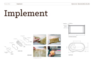 Implement
Peanut Bed Implement
Creating Peanut Toy
Jiyoon Lee • jlee2@student.otis.edu
 
