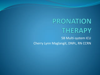 5B Multi-system ICU
Cherry Lynn Maglangit, DNPc, RN CCRN
 