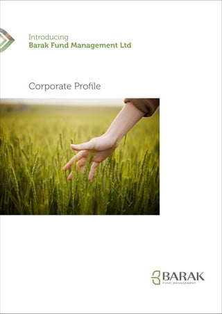 Introducing
Barak Fund Management Ltd
Corporate Profile
 