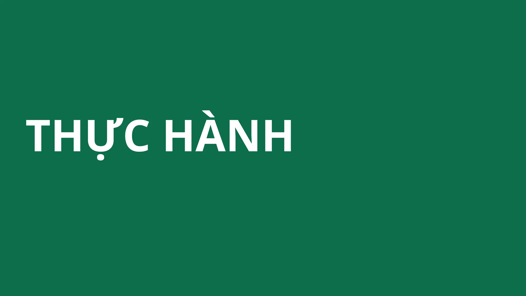THỰC HÀNH
 