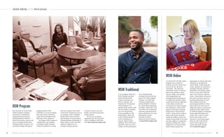 22 R U T G E R S S C H O O L O F S O C I A L W O R K / PA R T N E R I N G f o r C H A N G E R U T G E R S S C H O O L O F S O C I A L W O R K / PA R T N E R I N G f o r C H A N G E 23
NEWS FROM OUR PROGRAMS
PHOTOGRAPHBYPETERBYRON
MSW Traditional
A new program within the
MSW Program has been
launched titled LISTA
(Latino/a Initiatives for
Service, Training, and
Assessment). The purpose
of this program is to
provide social workers with
the knowledge to properly
serve the fast growing
Latino population in the
United States. There will
courses offered specific to
Latino populations to
increase cultural under-
standing. There will also be
optional courses for social
workers on the professional
use of Spanish while
working with this minority
group. The LISTA program
is happy to include field
education opportunities
serving Hispanic communi-
ties, study abroad programs
in Mexico, Puerto Rico, and
Costa Rica, and continuing
education opportunities for
mini-certifications. For more
information contact
Associate Professor,
Raymond Sanchez Mayers
at smayers@ssw.rutgers.edu.
DSW Program
The Doctorate in Social Work
(DSW) Program at Rutgers
University is committed to
exploring the growing and
troubling distance between
theory and practice, between the
ways we actually practice and
existing models of practice. Our
curriculum bridges this gap by
preparing clinical DSW
candidates to reconnect scholar-
ship with practice while they
create new knowledge for the
field and for the classroom.
The Rutgers DSW Program is
a hybrid three-year program,
consisting of eight in-person
weekend residencies of classes
each year coupled with online
coursework. During their time in
our program, DSW candidates
sharpen their clinical acumen
with modules on Cross-cultural
Psychopathology, Philosophy of
Mind, Trauma, Grief, and other
clusters in addition to an
in-depth writing practicum
focused on social work case
studies and multi-perspectival
media projects.
We are now accepting
applications for the next DSW
cohort, enrolling in Fall 2016.
Visit dsw.socialwork.rutgers.edu.
MSW Online
As of Fall 2015, the fully online
program has 8 cohorts of
students, several of which have
moved into the advanced
curriculum. The advanced
curriculum focuses on clinical
theory and technique, client
advocacy skills, and working
with marginalized and
underrepresented populations.
To address the need for online
courses that meet the objectives
of the clinical social work
curriculum, the online program
has developed a virtual world
therapy room that is currently
being used in Clinical Social
Work I. Using virtual worlds in
social work courses provides
faculty the ability to teach and
critique clinical skills in the same
way they might in a traditional
classroom setting. The course,
designed by Dr. Edward Alessi,
allows online students the
opportunity to interact with their
classmates to develop their
clinical skills. In this particular
course, students are involved in
simulated role-play with their
classmates. One student adopts
the role of the client while the
other is the clinician. Students
chose a clinical theory learned in
the course and draw upon it to
develop interventions to deal
with complex social and
psychological problems. These
interventions are then used to
address the client’s psychosocial
problems in the virtual world.
As students engage in techniques
being taught throughout the
course, they work to connect
theory and practice and to
intervene in ways that prepare
them for real-world clinical
social work in agency and
community-based settings.
Visit socialwork.rutgers.
 