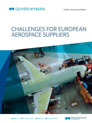 Aviation, Aerospace & Defense
CHALLENGES FOR EUROPEAN
AEROSPACE SUPPLIERS
 