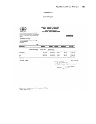 Retardation of Yeast Autolysis 116
Appendix A
Cost analysis
 