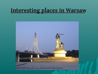 Interesting places in Warsaw
 