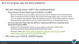https://oktainc.atlassian.net/browse/OKTA-22216
https://oktainc.atlassian.net/browse/OKTA-10893
okta confidential 25
 
