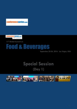 Page 31
conferenceseries.com
September 22-24, 2016 Las Vegas, USA
Food & Beverages
conferenceseries.com
690th
Conference
11th
Global Summit on
Special Session
(Day 1)
 