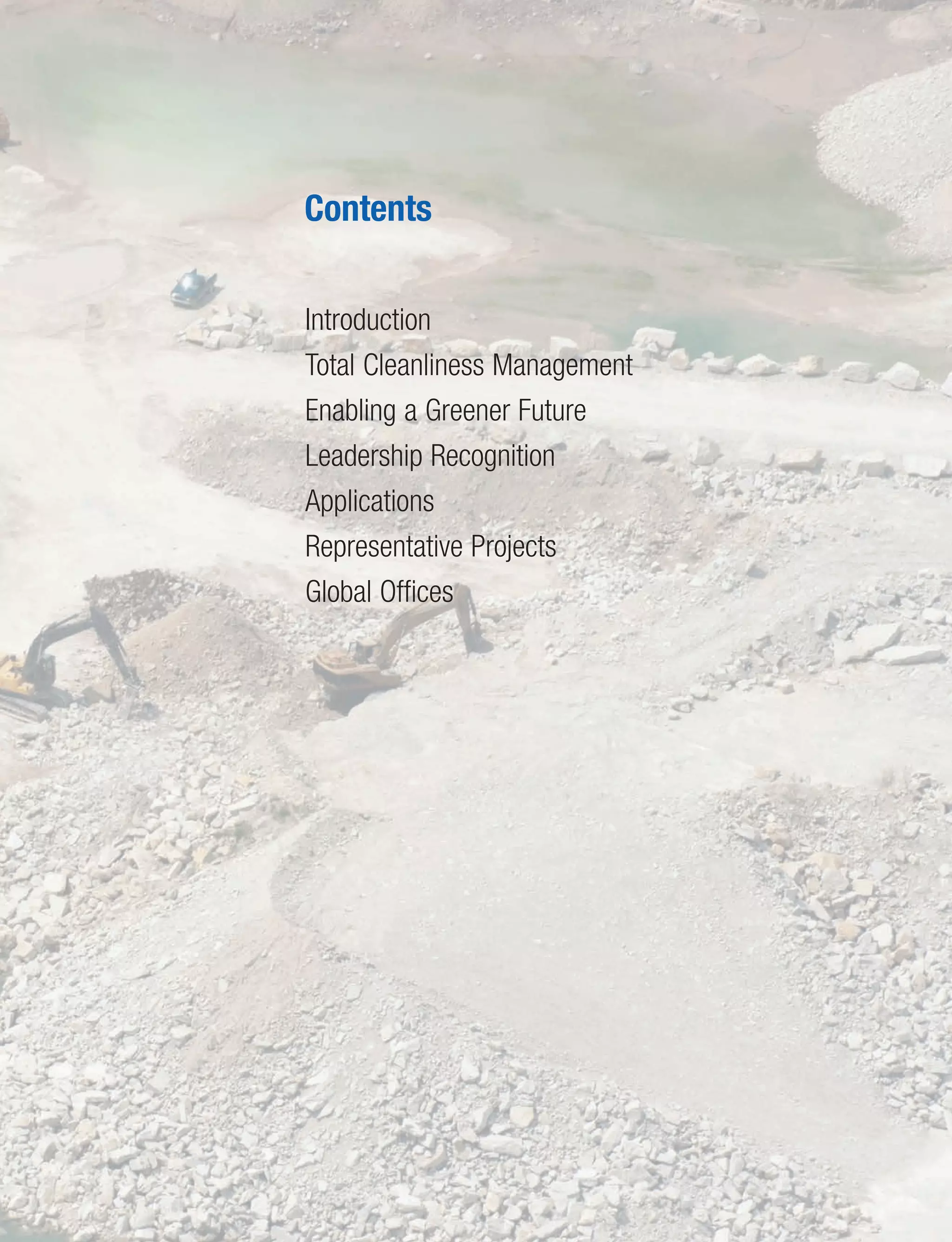 Contents
Introduction
Total Cleanliness Management
Enabling a Greener Future
Leadership Recognition
Applications
Representative Projects
Global Offices
 