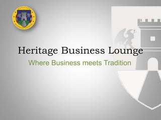 Heritage Business Lounge
Where Business meets Tradition
 