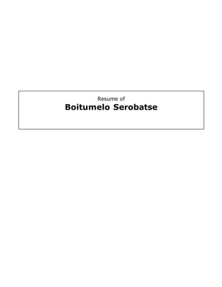 Resume of
Boitumelo Serobatse
 