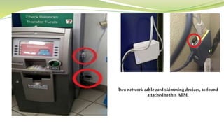 Two network cable card skimming devices, as found
attached to this ATM.
 