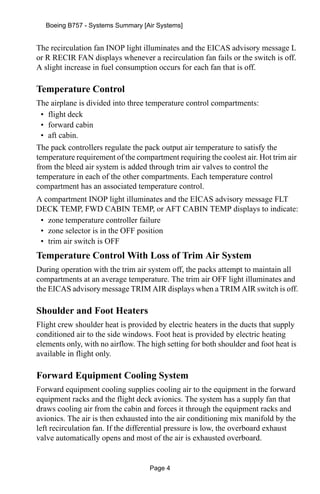 Boeing B757 - Systems Summary [Air Systems]


The recirculation fan INOP light illuminates and the EICAS advisory message ...