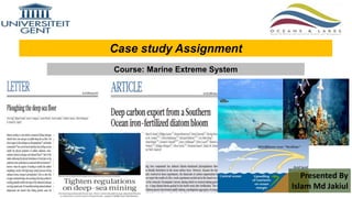 Case study Assignment
Course: Marine Extreme System
Presented By
Islam Md Jakiul
 