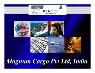 Magnum Cargo Pvt Ltd, India
 