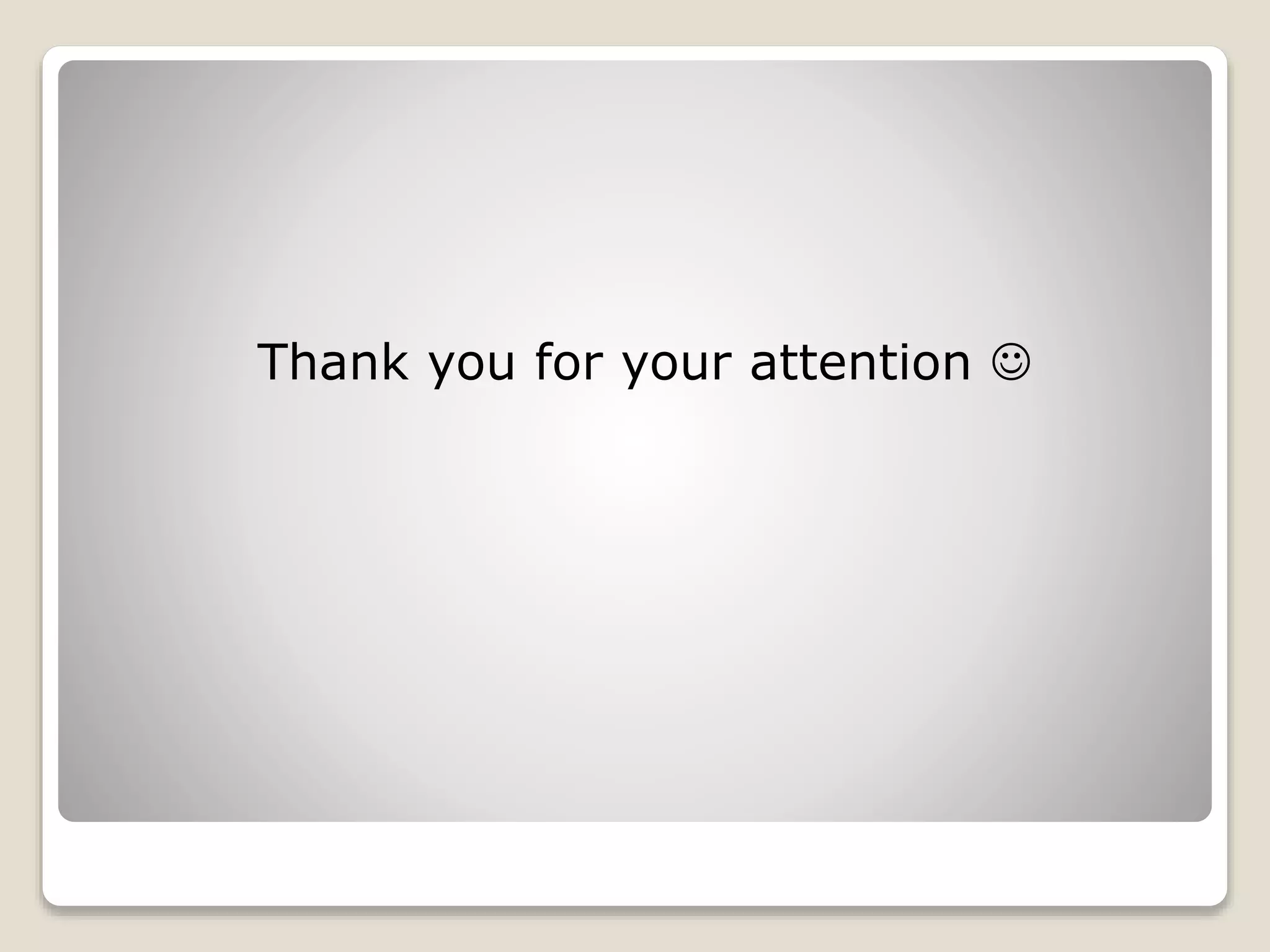 Thank you for your attention 
 