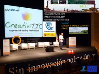 Augmented Reality Architects
Location
LA RIOJA & BASQUE COUNTRY
(SPAIN)
www.creativitic.com
info@creativitic.com
facebook.com/creativitic
2011- 2016
 