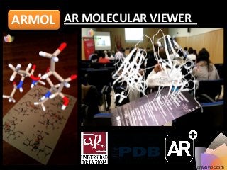 ARMOL AR MOLECULAR VIEWER
www.creativitic.com
ARMOL
 