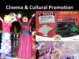 Cinema & Cultural Promotion
NAVARRA DE CINE
 