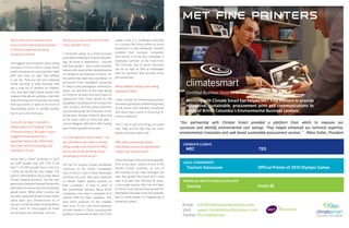 cut costs. cut carbon.
“Our partnership with Climate Smart provided a platform from which to measure our
successes and identify environmental cost savings. They helped enhanced our technical expertise,
environmental innovation and web based sustainable procurement services.” -Nikos Kallas, President
MET FINE PRINTERS
COPORATE CLIENTS
LOCAL GOVERNMENT
FINANCIAL INSTITUTIONS & UTILITIES
Certiﬁed Business Since 2010
MEC TED
Vancity Fortis BC
Tourism Vancouver Ofﬁcial Printer of 2010 Olympic Games
Email
Visit
Twitter
info@clientsmartbusiness.com
www.climatesmartbusiness.com
@climatesmart
Working with Climate Smart has helped MET Fine Printers to provide
innovative, sustainable, procurement print and communications to
many of British Columbia’s Environmental Business Leaders.
What is the most misunderstood
issue or factor about doing business
in China (in particular sourcing
products in China)?
The biggest misconception about doing
business in China is that it is easy. Many
small companies or start-ups that I deal
with just have no idea how difficult
it can be. They are led into believing
China sourcing is easy because they
see a long list of vendors on Alibaba.
com that give them great quotes and
maybe a few decent samples. And then
they think they are in business. But they
find out sooner or later, in the form of
skyrocketing prices or shoddy quality,
that it just is not that easy.
So much has been – and still is –
written about the “slowing” of the
Chinese economy. But even a more
sluggish Chinese economy is
growing in large order. What does
this mean for firms wanting to do
business in China?
China had a “slow” economy in 2013
but GDP growth was still 7.7%. If we
had 7.7 % GDP growth here in the U.S.
I think we would be very happy. The
point is, don’t believe all you hear about
China’s slowing economy. For the next
generationIbelieveChinawillremainthe
best place to source low cost consumer
goods items. What other country has
the labor pool and infrastructure? India?
Labor pool, yes, infrastructure no. If
you are a small business thinking about
China, don’t be discouraged by these
stories when you see them. I am not. 
What do you see as the future of the
China “growth” story?
I remember going to a small business
association meeting in Tokyo a few years
ago. All those in attendance – and the
hall was packed – were small business
owners who were either doing business
or wanted to do business in China. On
the panel that night was a professor of
economics from Hitsubashi University
in Tokyo, a very prestigious university in
Japan. He said that he had been going
to China for 30 years and that it was his
assessment that China would be the
top global manufacturer for at least the
next 25 years. And the same sentiment
was echoed by the UK Chancellor of the
Exchecquer, George Osborne, after one
of his many visits to China last year. I
cannot disagree with them after having
seen China’s growth first hand.
In a more general, macro sense – can
you talk about your views on issues
facing supply chain functions? What
do you see as the pressing issues/
trends/topics in the sector?
The bar for product quality worldwide
continues to be raised. Companies
here in the U.S. and in other developed
countries are year after year expected
to deliver higher quality product to
their customers. A case in point is
the automobile industry. Many AUTO
companies now have a standard of 0
defects PPM for their suppliers. This
puts more pressure on the supplier
who must, in turn, put more pressure
on their vendor in China. Ensuring that
quality is maintained at every link in the
supply chain is a challenge, especially
in a country like China where so much
production is sub-contracted. Another
problem that overseas companies
that source in China face nowadays is
employee turnover at the local level.
The turnover rate in some industries
can be as high as 30% as employees
look for positions that promise more
job satisfaction.
What needed changes aren’t being
addressed? Why?
I think, overall, the Chinese government
has done a good job of addressing many
of the issues that overseas companies
face when they source in China e.g. IP,
product safety etc.
This is not to say that things are great
now. They are not. But they are much
better than they used to be.
Well, we’ve covered just about
everything. Any last thoughts/ideas/
insights you wish to share?
Henry Kissinger refers to China’s growth,
from a very poor country to one of the
world’s richest countries, as one of
the miracles of our time. Kissinger has
seen the growth first hand and I have
seen it as well over the past 26 years.
I encourage anyone who has not been
to China to go and see that growth for
themselves because it has not stopped,
and in some places it is happening at
breakneck speed.
 