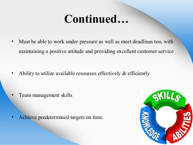 ability to work under pressure and meet deadlines
