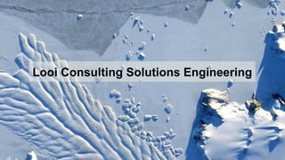 Looi Consulting Confidential 1
Looi Consulting Solutions Engineering
January 2015
 