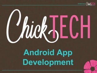 Android App
Development
 