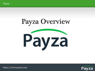 1
Payza
Payza Overview
https://www.payza.com
 