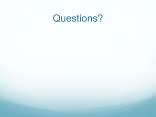 Questions?
 