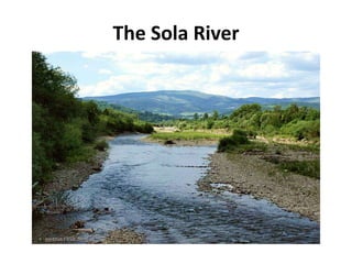 The Sola River
 