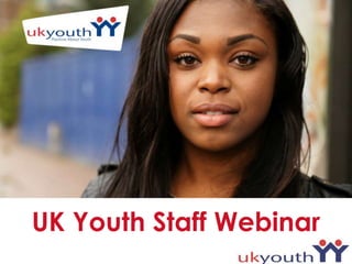 UK Youth Staff Webinar
 